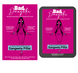 Bad Daughter a feminist memoir and book by Sangeeta Pillai, available in print and e-book formats