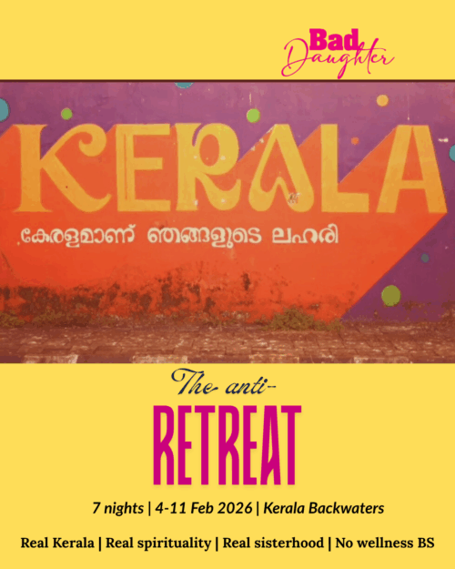 A retreat in Kerala for women only. Real Kerala. Real spirituality. Real sisterhood. No fake No wellness BS